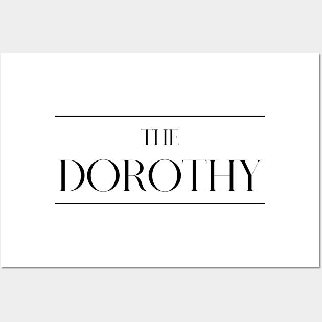 The Dorothy ,Dorothy Surname, Dorothy Wall Art by MeliEyhu